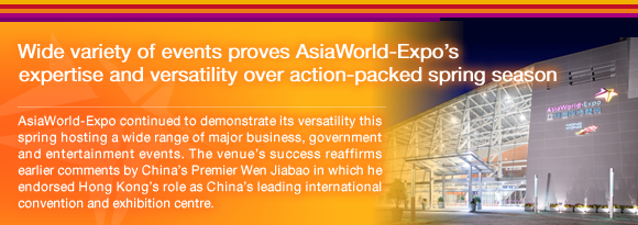 Wide variety of events proves AsiaWorld-Expo's expertise and versatility over action-packed spring season