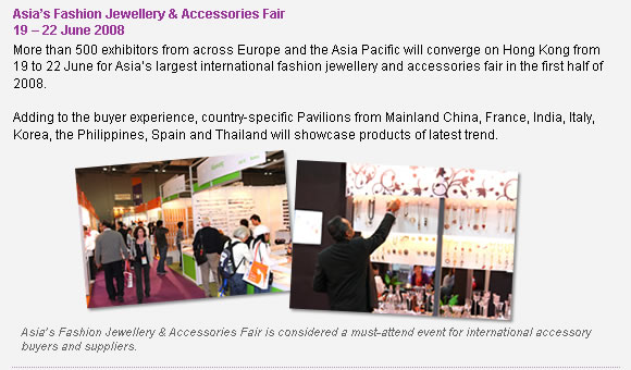 Asia's Fashion Jewellery & Accessories Fair 19-22 June 2008